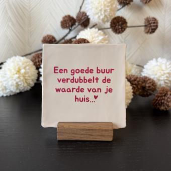 Een goede buur verdubbelt de waarde van je huis, beige, roze 