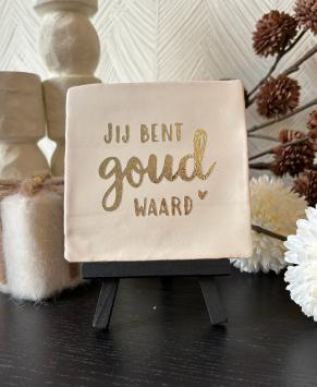 Jij bent goud waard, mat wit, goud