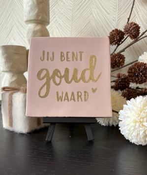 Jij bent goud waard, zalm roze, goud