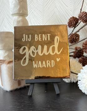 Jij bent goud waard, goud, goud